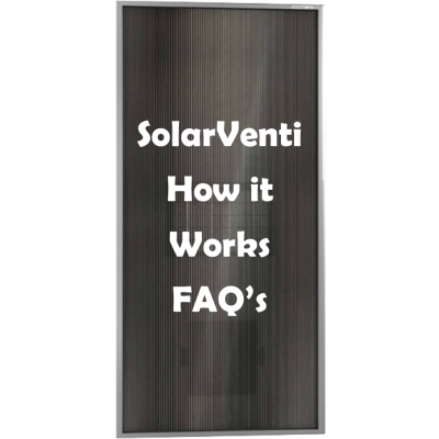 SolarVenti How It Works FAQ's